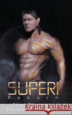 Superi: Reborn Clint Thurmon Christina R. Williams 9780997036404 Superi, LLC.