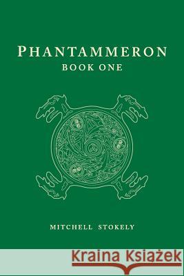Phantammeron Book One Mitchell Stokely 9780997037517