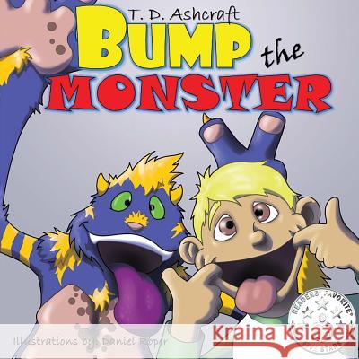 Bump the Monster T. D. Ashcraft Daniel Roper 9780997042061 Jump Splash