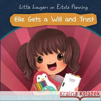 Ellie Gets a Will and Trust Quan a. Vuong Isella Vega 9780997047813 E-Squared Publishing Co.