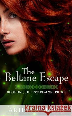 The Beltane Escape Ariella Moon 9780997055412 Star Tribe Publishing