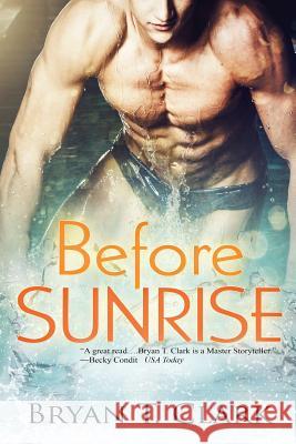 Before Sunrise Bryan T. Clark 9780997056204