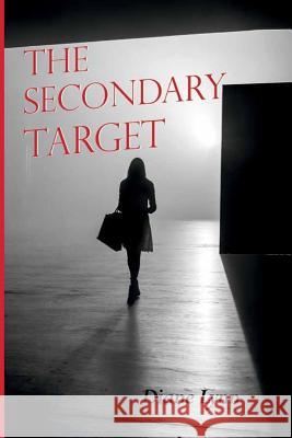 The Secondary Target Diane Lynn 9780997059502 Canta Bello Publishing