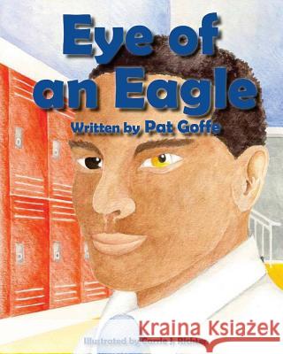 Eye of an Eagle Mrs Pat Goffe Mrs Pat Goffe 9780997061291 Pat Goffe