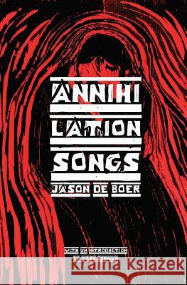 Annihilation Songs: Three Shakespeare Reintegrations Jason Deboer Tosh Berman 9780997062915 Stalking Horse Press