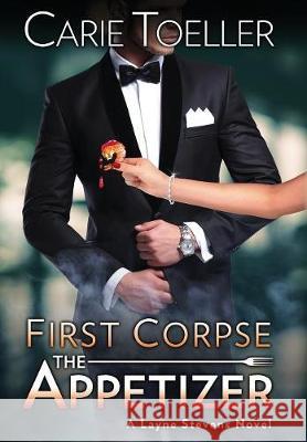 First Corpse The Appetizer Toeller, Carie 9780997064704