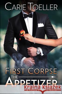 First Corpse The Appetizer Toeller, Carie 9780997064773