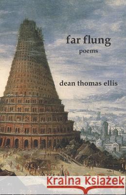 Far Flung Dean Thomas Ellis 9780997066661 Portals Press