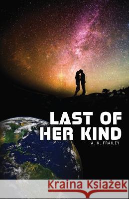 Last of Her Kind Ann Frailey 9780997067569 A. K. Frailey