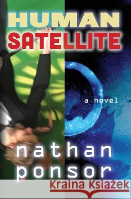 Human Satellite Nathan Ponsor 9780997067811 Toyns Publishing