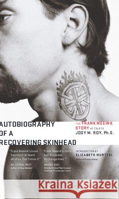 Autobiography of a Recovering Skinhead: The Frank Meeink Story as Told to Jody M. Roy, Ph.D. Meeink, Frank 9780997068375 Hawthorne Books
