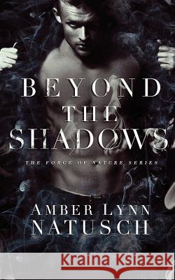Beyond the Shadows Amber Lynn Natusch 9780997076592