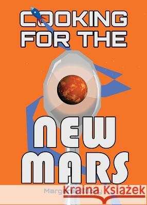 Cooking for the New Mars Margaret Ellory 9780997079302