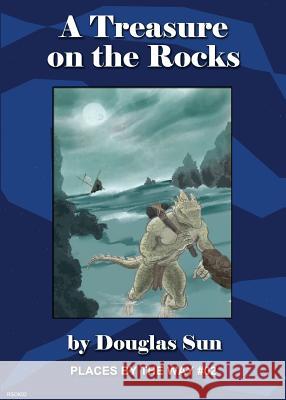 A Treasure on the Rocks: Places by the Way #02 Douglas Sun Melissa McDonald 9780997079340 Ramen Sandwich