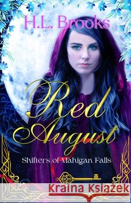 Red August: A Fated Mates Werewolf Fairy Tale Romantasy H. L. Brooks William Hardy 9780997080148 Write Women Publish