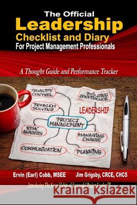 The Official Leadership Checklist and Diary for Project Management Professionals Ervin (Earl) Cobb Grigsby Jim  9780997083163 Richer Press