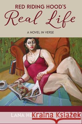 Red Riding Hood's Real Life: a novel in verse Ayers, Lana Hechtman 9780997083477 Night Rain Press