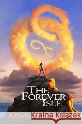 The Forever Isle Adam Lindsley 9780997090901