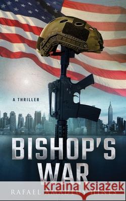 Bishop's War Rafael Amadeus Hines 9780997091915 Rafael Hines