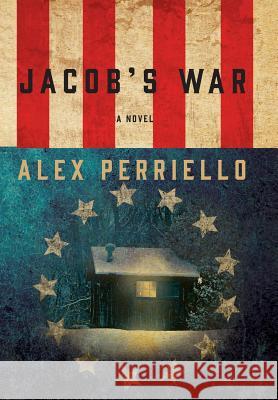 Jacob's War Alex Perriello 9780997095319 Bertrand Publishing