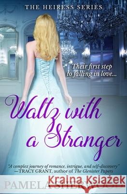 Waltz with a Stranger Pamela Sherwood 9780997095432 Blue Castle Publishing