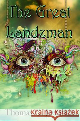 The Great Landzman: Three Times The King Jewusiak, Thomas G. 9780997096712
