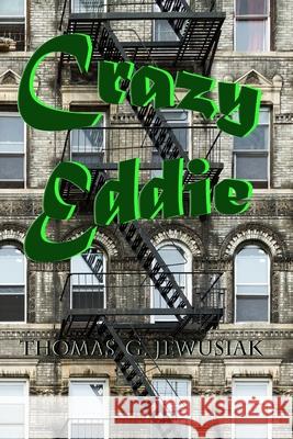 Crazy Eddie Thomas G. Jewusiak 9780997096774