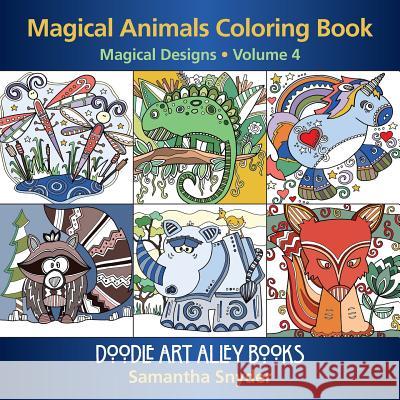 Magical Animals Coloring Book: Magical Designs Samantha Snyder 9780997102147 Aka Associates