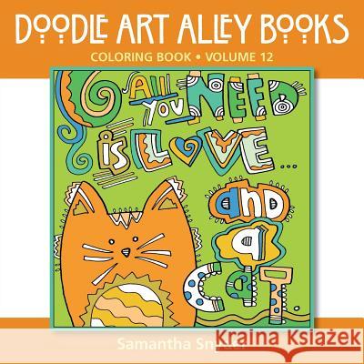 All You Need Is Love...and a Cat: Coloring Book Samantha Snyder 9780997102185 Aka Associates