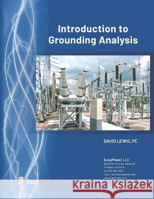 Introduction to Grounding Analysis David Lewis Pe, Ted Balderree, II, Stephen Driggers 9780997102628