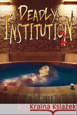 Deadly Institution 2 Holly Copella 9780997106428 Copella Books