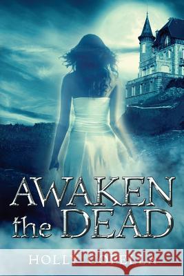 Awaken the Dead Holly Copella 9780997106442