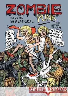 Zombie Punk: No.1-The Curtain Falls R L Migdal Rebecca Migdal  9780997107104