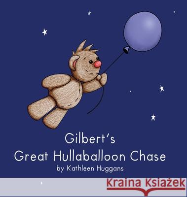 Gilbert's Great Hullaballoon Chase Kathleen M. Huggans 9780997114645 Inkittydoo Publishing