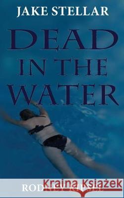 Dead in the Water Rodney Riesel 9780997114973