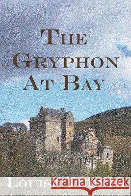 The Gryphon at Bay Louise Turner   9780997118858 Hadley Rille Books