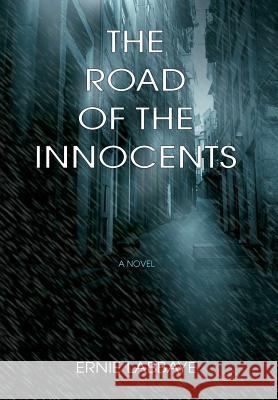 The Road of the Innocents Ernie Labbaye Stephen Rockwood 9780997121803 Stephen Rockwood