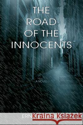 The Road of the Innocents Ernie Labbaye Stephen Rockwood 9780997121810 Stephen Rockwood