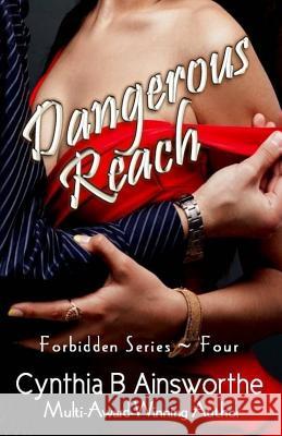 Dangerous Reach Cynthia B. Ainsworthe 9780997125351 Words and Passion Publishing