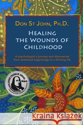 Healing the Wounds of Childhood Don S 9780997130102 Paths of Connection