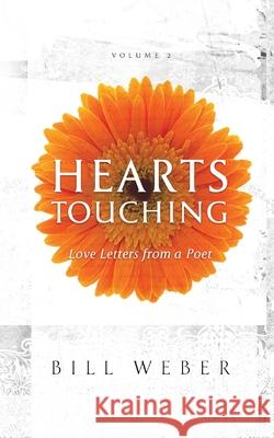 Hearts Touching: Love Letters from a Poet Bill Weber 9780997131727