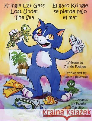 Kringle Cat Gets Lost Under The Sea Foshee, Carrie 9780997133790 Calm Teaching LLC/Kringle Tales Press