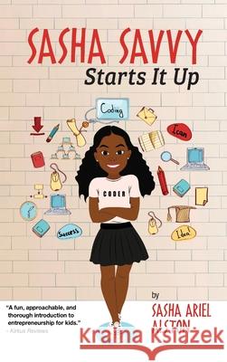 Sasha Savvy Starts It Up Sasha Ariel Alston 9780997135466 Gold Fern Press