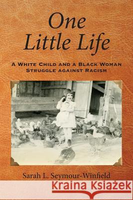 One Little Life Sarah L. Seymour-Winfield 9780997137514