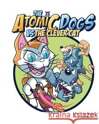 The Atomic Dogs vs. The Clever Cat Banuelos, Dante 9780997138849