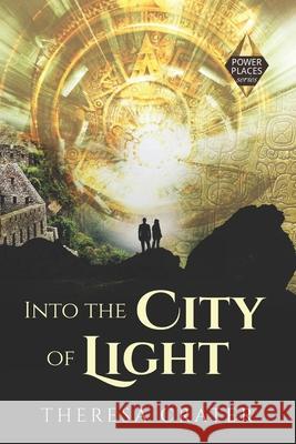 Into the City of Light Theresa Crater 9780997141399 Blue Star L.L.C.