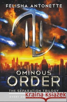 Ominous Order Felisha Antonette 9780997145595 Feliant Books