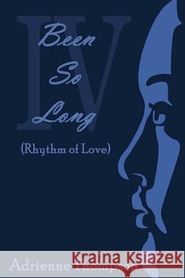 Been So Long 4 (Rhythm of Love) Adrienne Thompson 9780997146172 Pink Cashmere Publishing