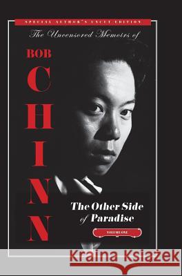 The Other Side of Paradise Volume One [Special Author's Uncut Edition]: In The Beginning Chinn, Bob 9780997148626
