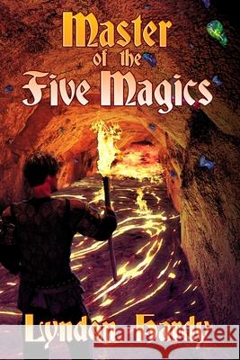 Master of the Five Magics: 2nd edition Hardy, Lyndon M. 9780997150162 Bartizan Press